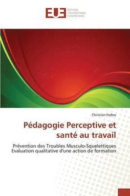 bokomslag Pédagogie Perceptive Et Santé Au Travail