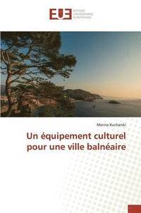 bokomslag Un Equipement Culturel Pour Une Ville Balneaire