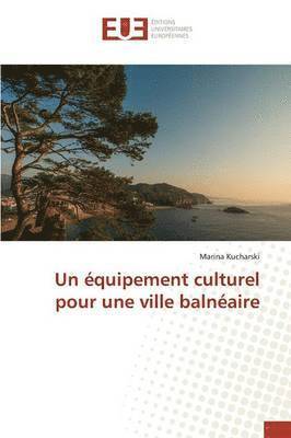 bokomslag Un quipement Culturel Pour Une Ville Balnaire