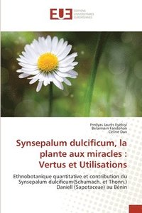 bokomslag Synsepalum dulcificum, la plante aux miracles