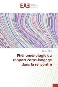 bokomslag Phenomenologie Du Rapport Corps-Langage Dans La Rencontre