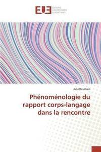 bokomslag Phénoménologie Du Rapport Corps-Langage Dans La Rencontre