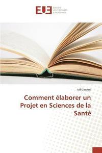 bokomslag Comment laborer Un Projet En Sciences de la Sant