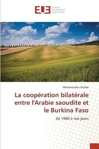 bokomslag La coopration bilatrale entre l'Arabie saoudite et le Burkina Faso