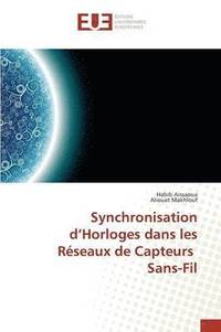 bokomslag Synchronisation D Horloges Dans Les Réseaux de Capteurs Sans-Fil