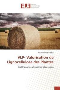 bokomslag VLP- Valorisation de Lignocellulose des Plantes