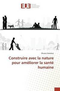 bokomslag Construire Avec La Nature Pour Amliorer La Sant Humaine