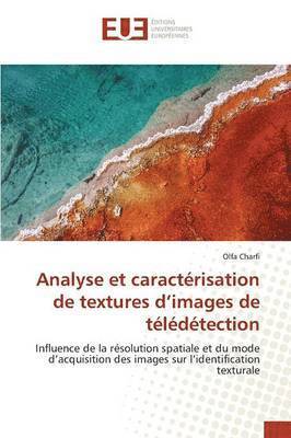 Olfa Charfi - Analyse et caractérisation de textures d¿images de télédétection, Häftad
