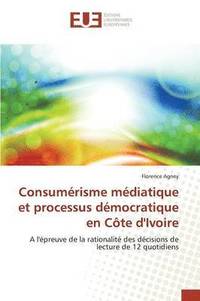 bokomslag Consumerisme Mediatique Et Processus Democratique En Cote d'Ivoire