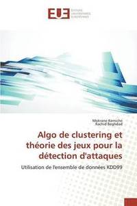 bokomslag Algo de Clustering Et Thorie Des Jeux Pour La Dtection d'Attaques