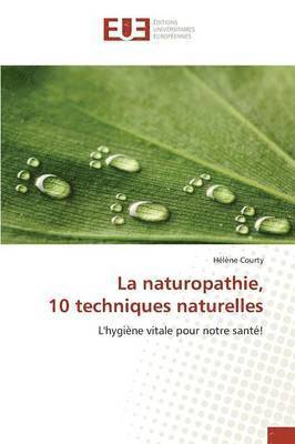 La Naturopathie, 10 Techniques Naturelles 1