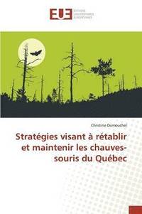 bokomslag Strategies Visant A Retablir Et Maintenir Les Chauves-Souris Du Quebec