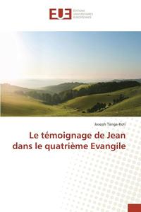 bokomslag Le Témoignage de Jean Dans Le Quatrième Evangile