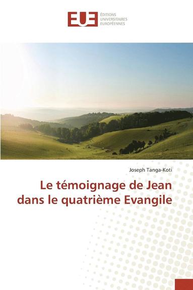bokomslag Le Témoignage de Jean Dans Le Quatrième Evangile