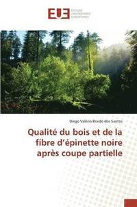 bokomslag Qualité Du Bois Et de la Fibre D Épinette Noire Après Coupe Partielle