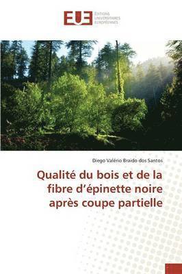 bokomslag Qualit Du Bois Et de la Fibre D pinette Noire Aprs Coupe Partielle