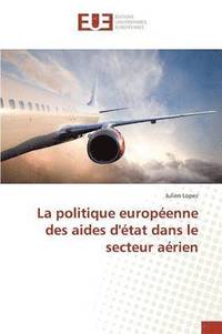 bokomslag La Politique Européenne Des Aides d'État Dans Le Secteur Aérien
