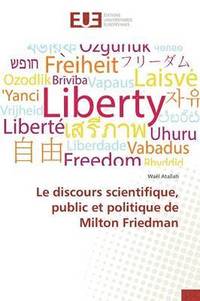 bokomslag Le discours scientifique, public et politique de Milton Friedman