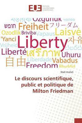 bokomslag Le discours scientifique, public et politique de Milton Friedman