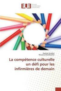 bokomslag La Competence Culturelle Un Defi Pour Les Infirmieres de Demain