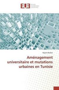 bokomslag Amenagement Universitaire Et Mutations Urbaines En Tunisie