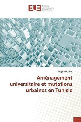 bokomslag Aménagement Universitaire Et Mutations Urbaines En Tunisie