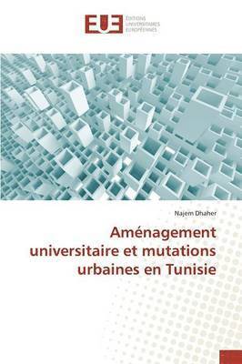 bokomslag Amenagement Universitaire Et Mutations Urbaines En Tunisie