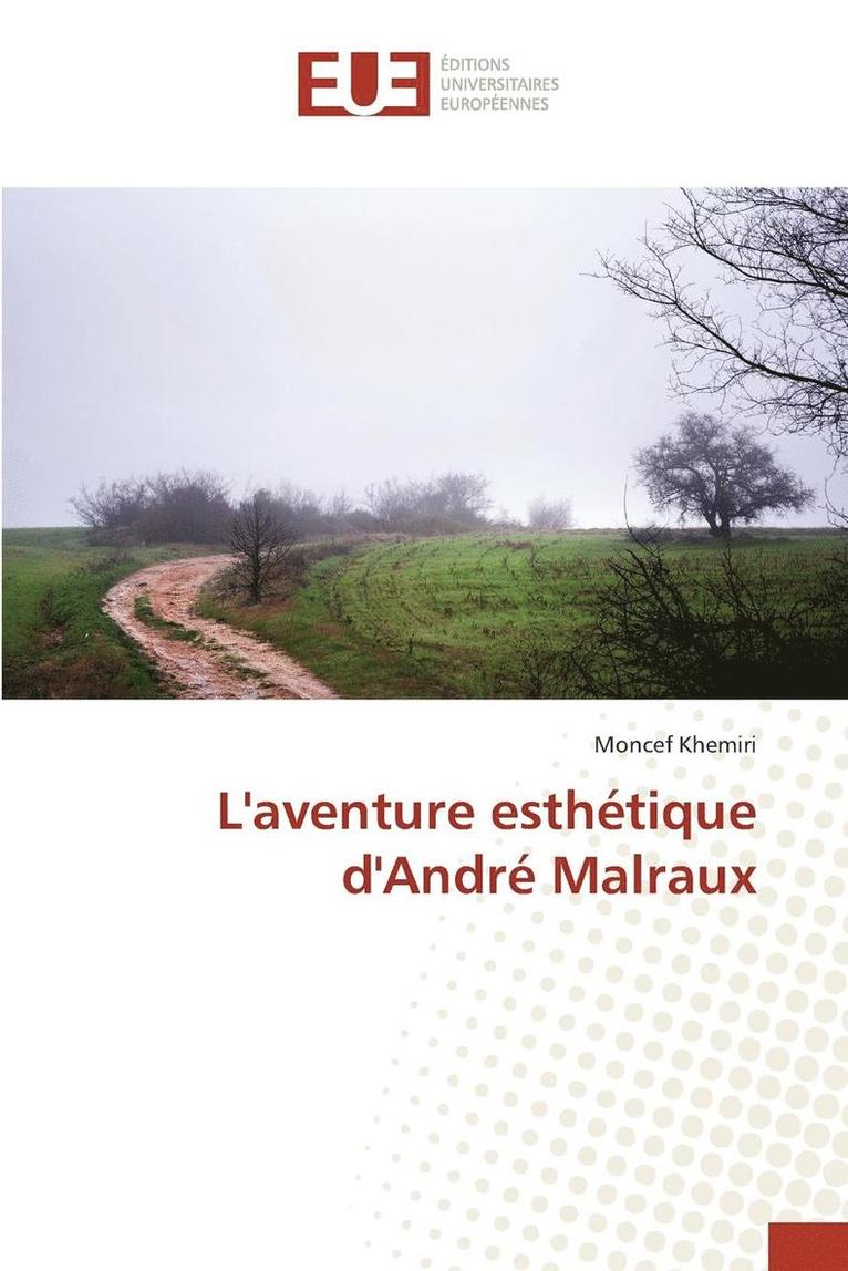 L'Aventure Esthetique d'Andre Malraux 1
