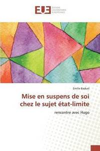bokomslag Mise En Suspens de Soi Chez Le Sujet État-Limite