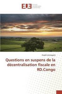 bokomslag Questions En Suspens de la Dcentralisation Fiscale En Rd.Congo