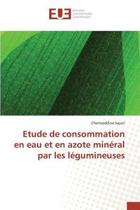 bokomslag Etude de Consommation En Eau Et En Azote Mineral Par Les Legumineuses