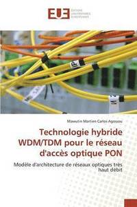 bokomslag Technologie Hybride Wdm/Tdm Pour Le Réseau d'Accès Optique Pon