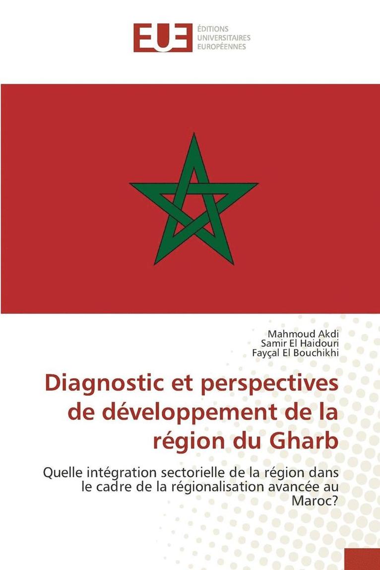 Sans Auteur, SANS AUTEUR, Mahmoud Akdi, Samir El Haidouri, Fayçal El Bouchikhi - Diagnostic Et Perspectives de Développement de la Région Du Gharb, Häftad