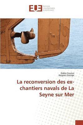 bokomslag La Reconversion Des Ex-Chantiers Navals de la Seyne Sur Mer