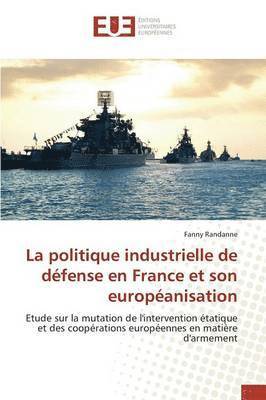 bokomslag Politique Industrielle de Défense En France Et Son Européanisation