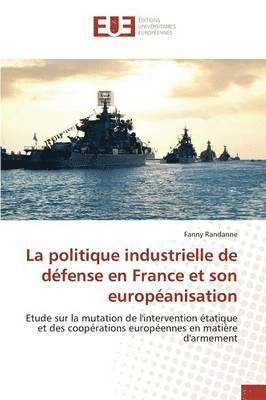 La Politique Industrielle de Defense En France Et Son Europeanisation 1