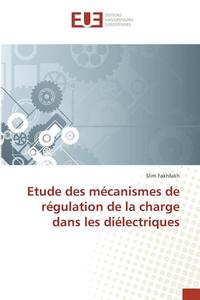 bokomslag Etude Des Mecanismes de Regulation de la Charge Dans Les Dielectriques