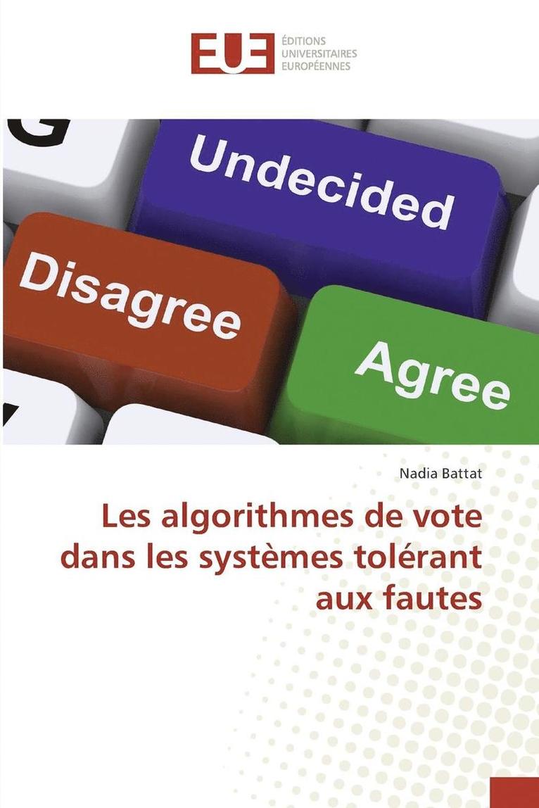 Les Algorithmes de Vote Dans Les Systemes Tolerant Aux Fautes 1
