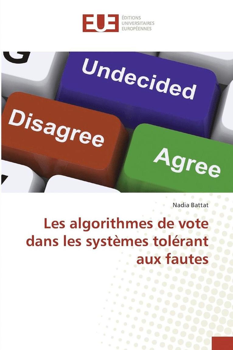 Battat-N, BATTAT-N, Nadia Battat - Les Algorithmes de Vote Dans Les Systèmes Tolérant Aux Fautes, Häftad