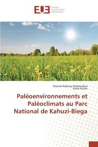 bokomslag Paloenvironnements Et Paloclimats Au Parc National de Kahuzi-Biega