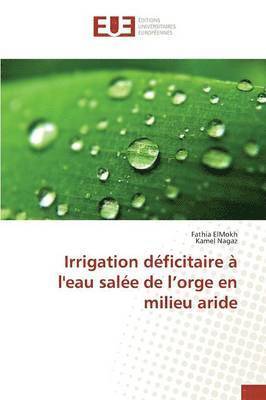 Irrigation Dficitaire  l'Eau Sale de l'Orge En Milieu Aride 1