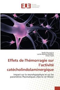 bokomslag Effets de Lhémorragie Sur l'Activité Catécholindolaminergique