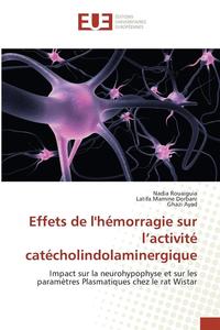 bokomslag Effets de Lhemorragie Sur l'Activite Catecholindolaminergique