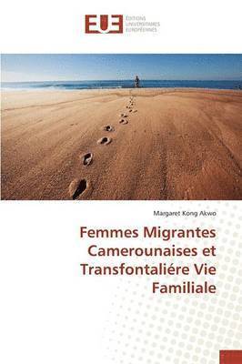 Femmes Migrantes Camerounaises Et Transfontaliere Vie Familiale 1