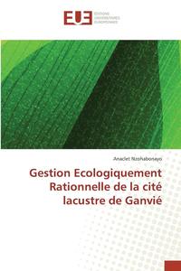 bokomslag Gestion Ecologiquement Rationnelle de la Cité Lacustre de Ganvié