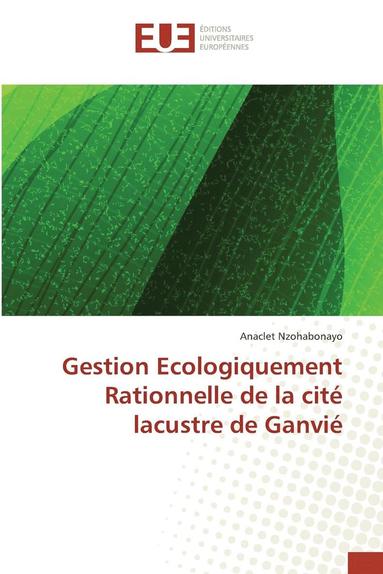 bokomslag Gestion Ecologiquement Rationnelle de la Cit Lacustre de Ganvi