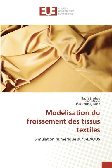 Badra El Abed, Slah Msahli, Hédi Belhadj Salah - Modélisation du froissement des tissus textiles, Häftad