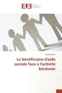 bokomslag Le Beneficiaire d'Aide Sociale Face A l'Activite Benevole