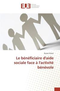 bokomslag Le Bnficiaire d'Aide Sociale Face  l'Activit Bnvole