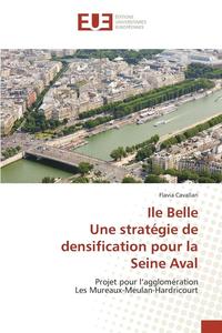 bokomslag Ile Belle Une Strategie de Densification Pour La Seine Aval